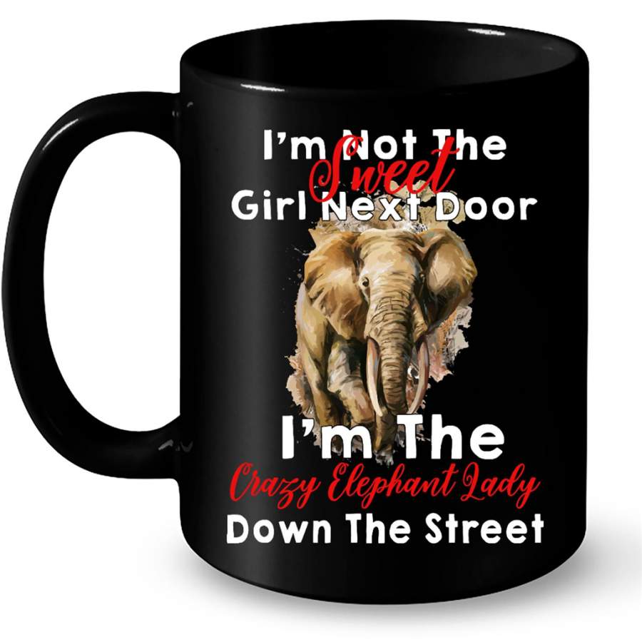 I Am Not The Sweet Girl Next Door I Am The Elephant Lady Down The Street – Full-Wrap Coffee Black Mug