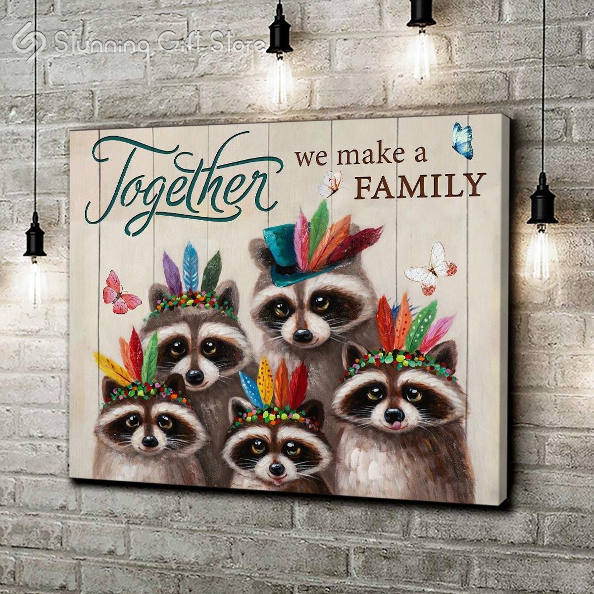 – Custom Canvas – Raccoon – Together We Make A Family