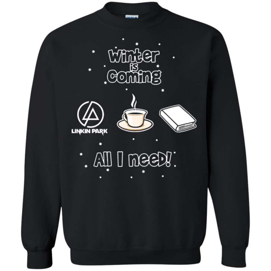 AGR Winter Is Coming All I Need Is Books Coffee And Linkin Park Sweatshirt