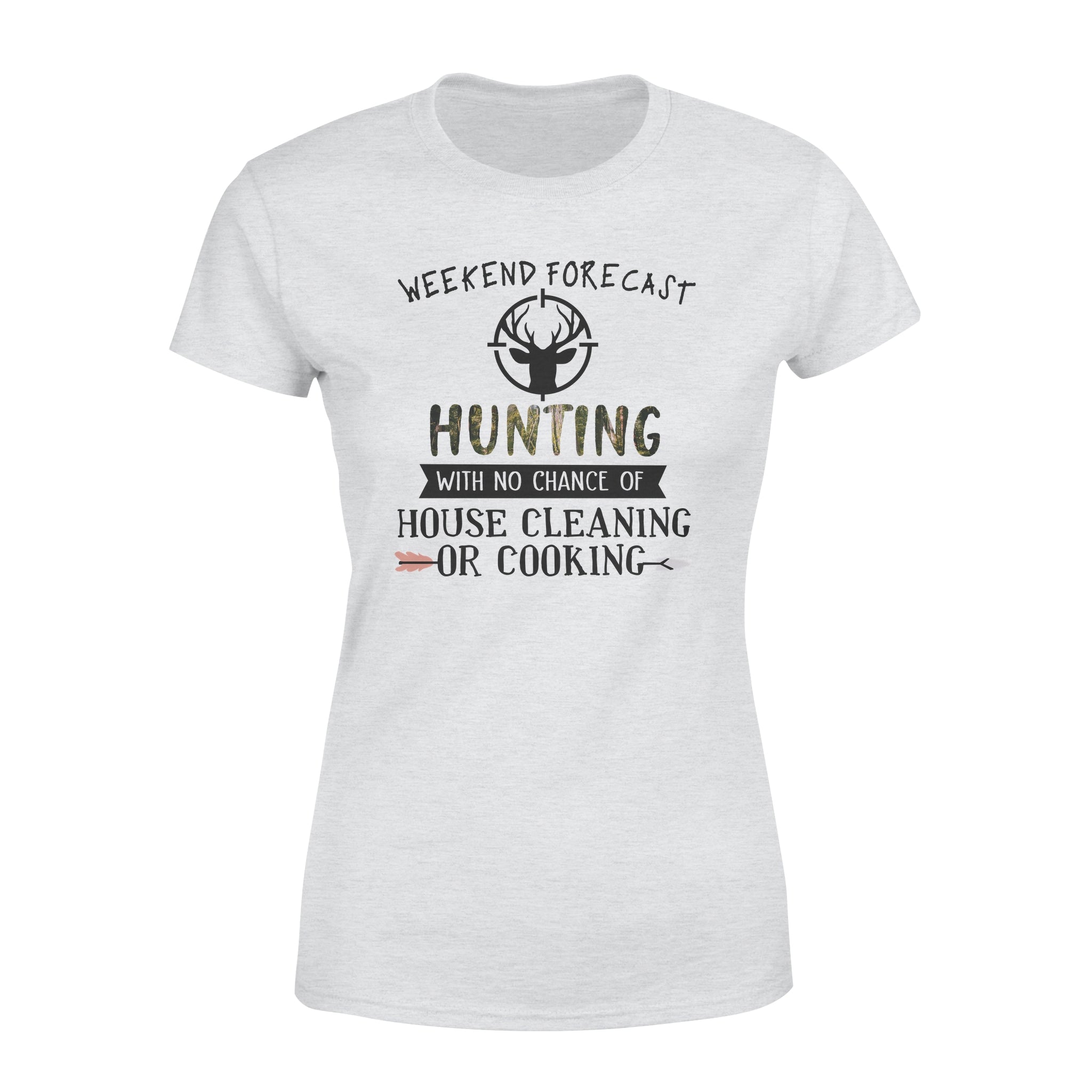 Weekend Forecast Hunting With No Chance Of House Cleaning Or Cooking (forest) – Premium Women’s T-shirt