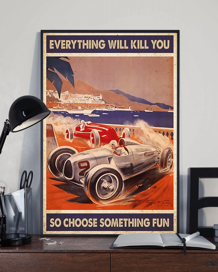 Car Racing Loves Poster Canvas – Everything Will Kill You Choose Something Fun Vintage Home Decor Wall Art Evg80848