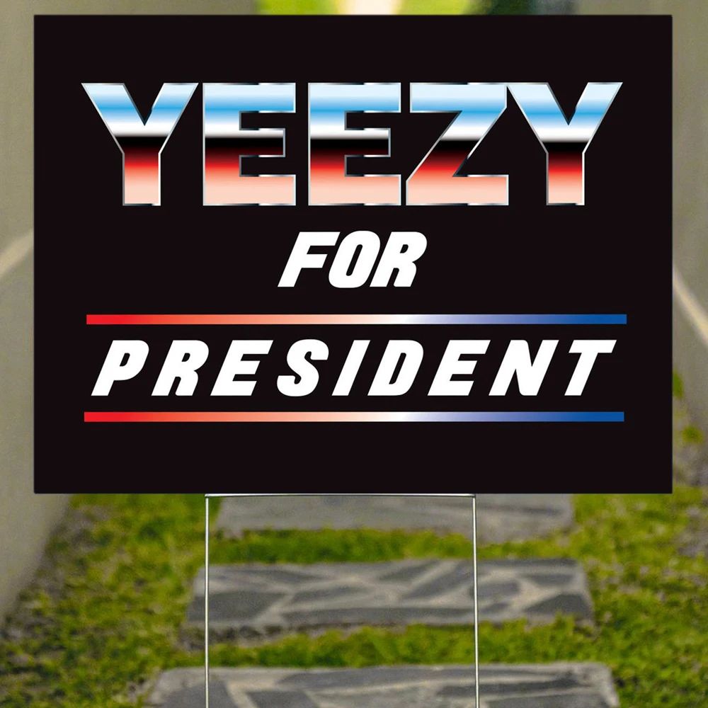 Yeezy For President Yard Sign Kanye West Running For President 2021 Sign Kanye 2021 Merch