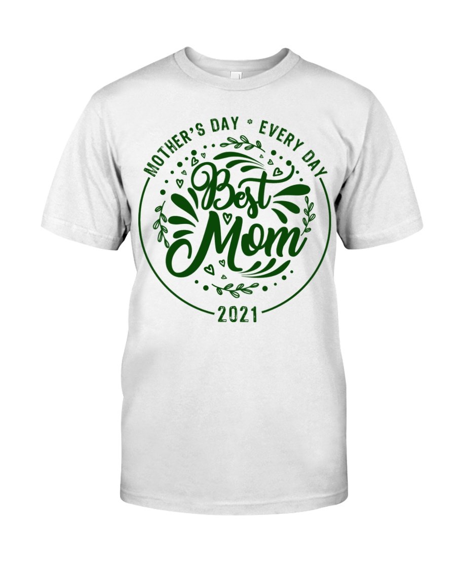 Best Mom 2021 Mother'S Day Everyday T-Shirt, Best Mother’S Day Gift Ideas, Thank You Gifts For Mother’S Day - By Blueshirtfarm