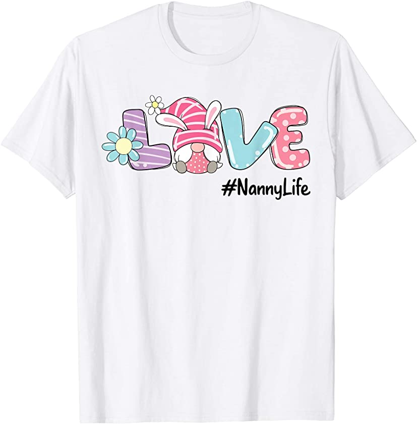 Love Easter Nanny Life Gnome Bunny Eggs Boys Girls Kid T-Shirt