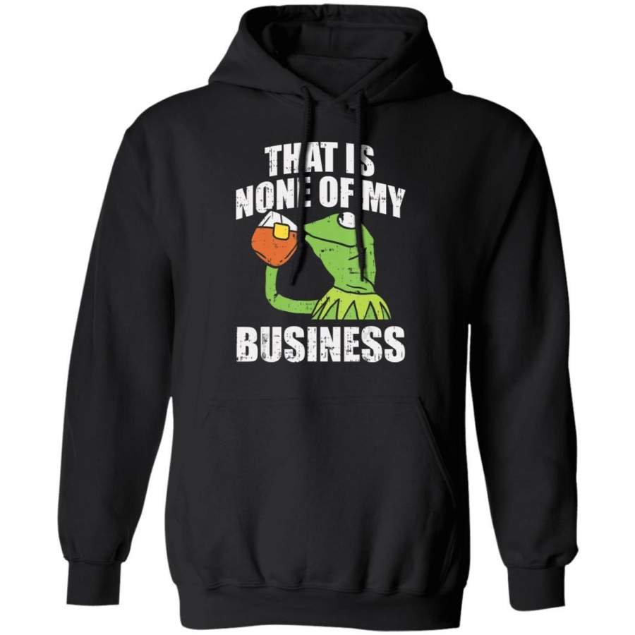 Thats None Of My Business Meme Funny Frog Sipping Tea Gift Hoodie