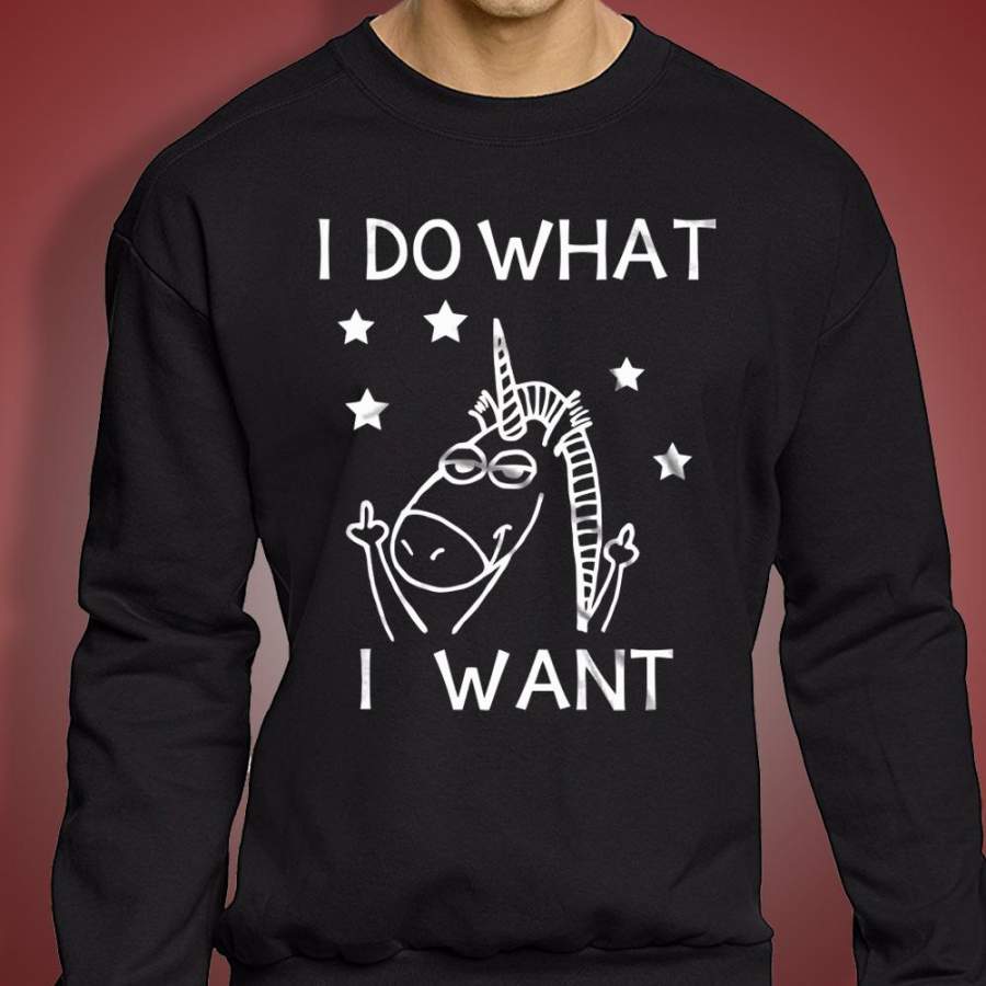 Unicorns I Do What I Want Men’S Sweatshirt