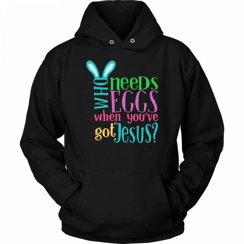 Who needs eggs when you’ve got Jesus hoodie | Christian apparel