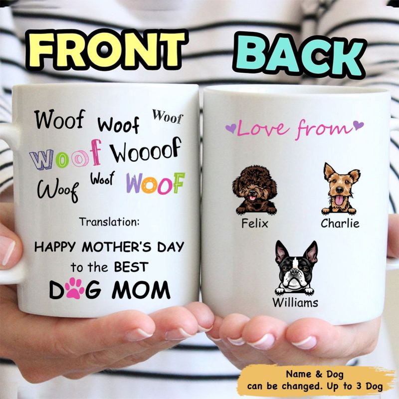 Personalized Woof Woof Woof Happy Mother’S Day To The Best Dog Mom Coffee Mug