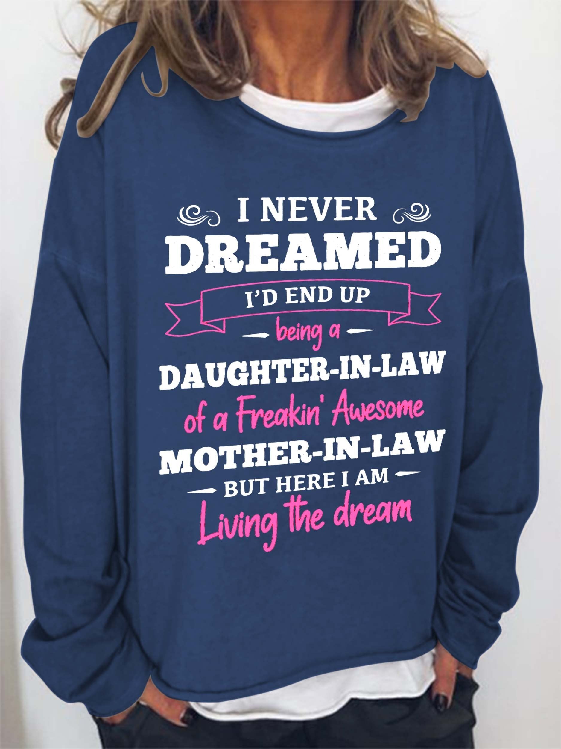 Women I Never Dreamed I’D End Up Being A Daughter-In-Law Long Sleeve Top
