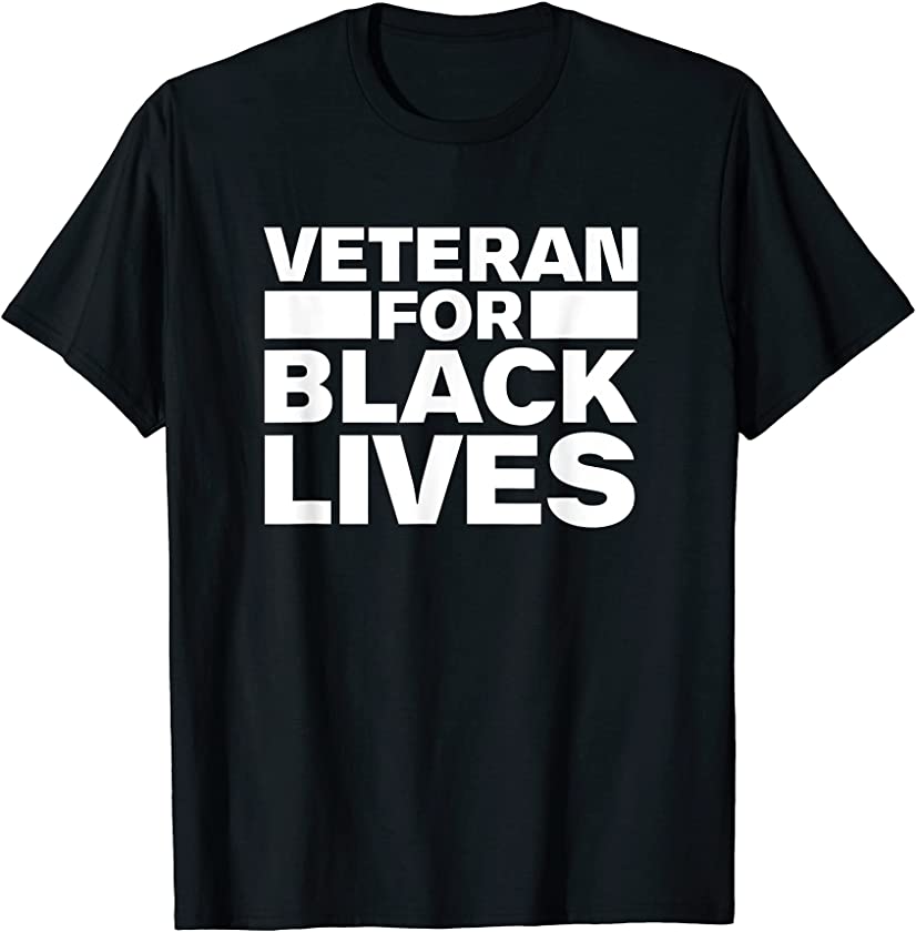 Veteran for Black Lives Matter BLM Vets T-Shirt