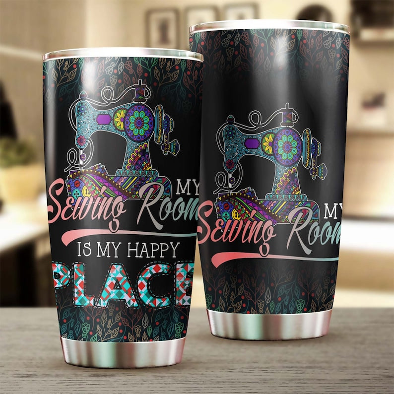 Sewing Room Is My Happy Place Stainless Steel Tumbler- Sewing Tumbler-Birthday Gift – Gift For Women -Sewing Gift – Sewer Present