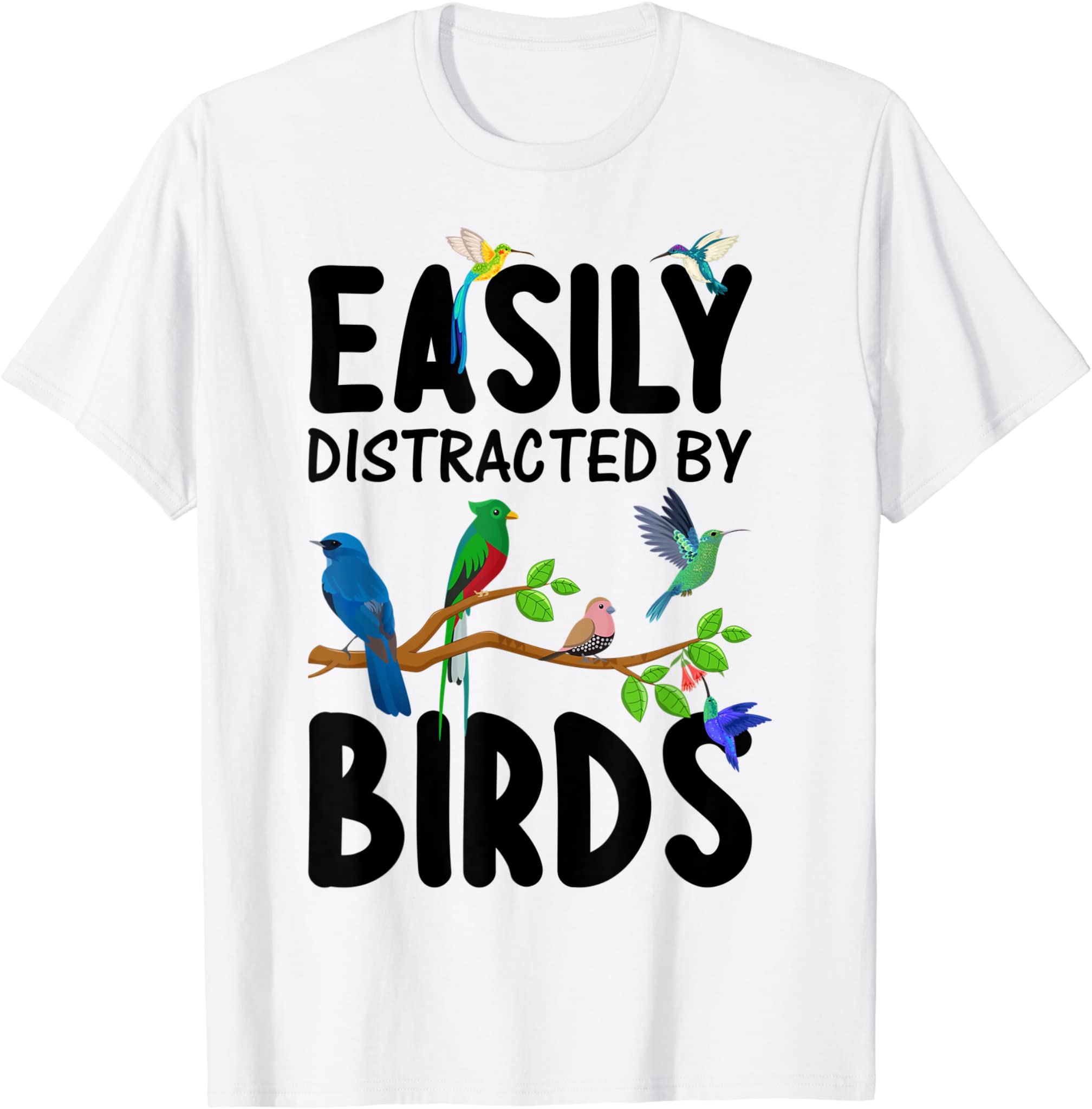 Funny Easily Distracted By Birds Bird Watcher Gift T-Shirt