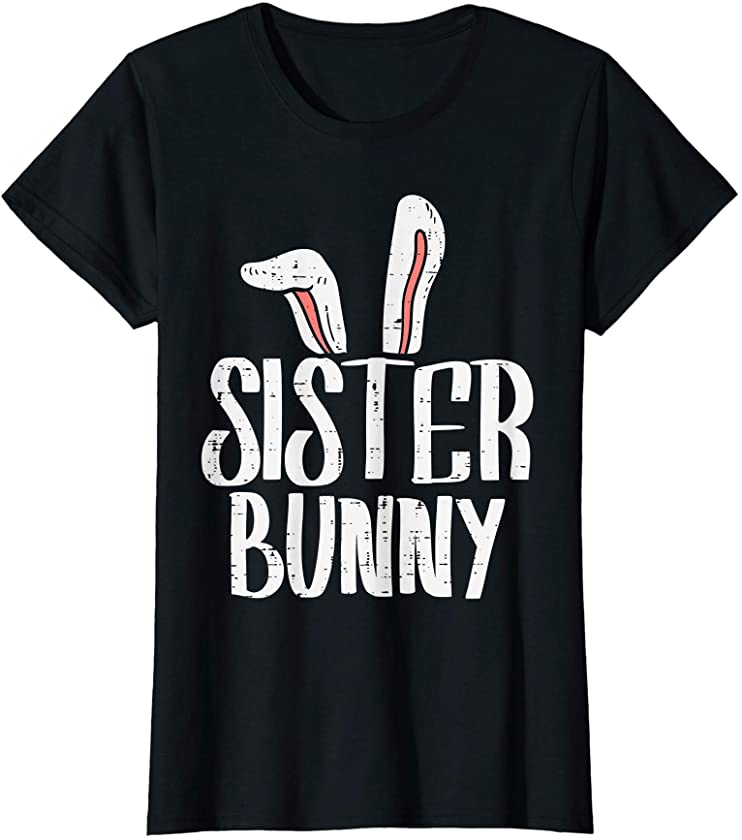 Sister Bunny Ears Cute Easter Family Matching Girls Women T-Shirt