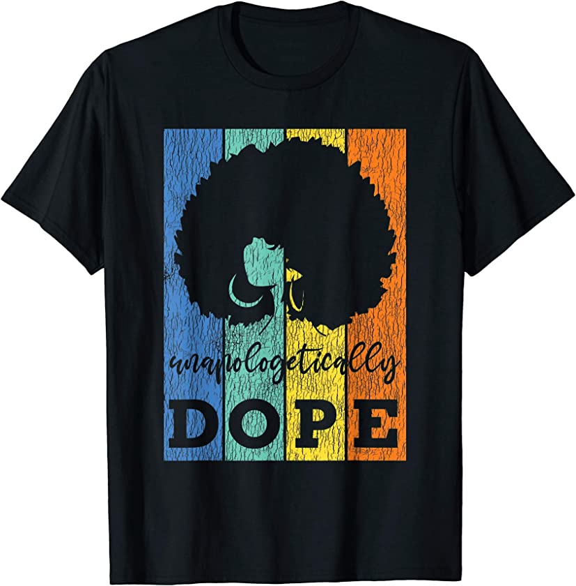 Vintage African Afro Unapologetically Dope Pride Black Women T-Shirt