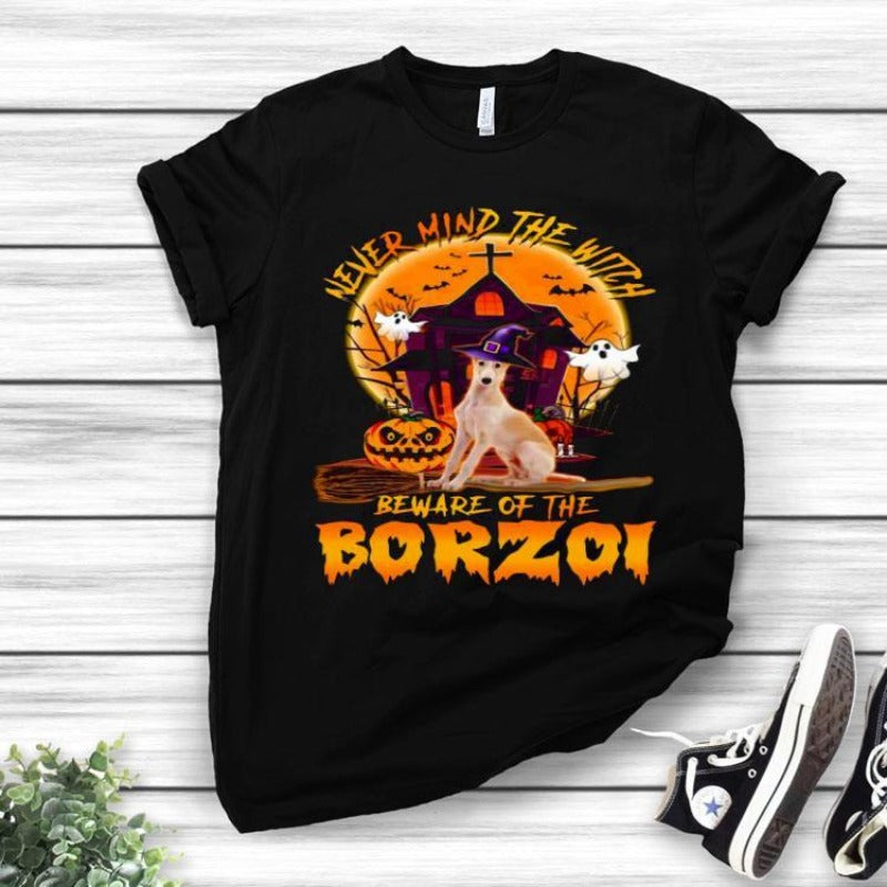 Never Mind The Witch Beware Of The Borzoi Gift Dog Lovers Men Women T shirt