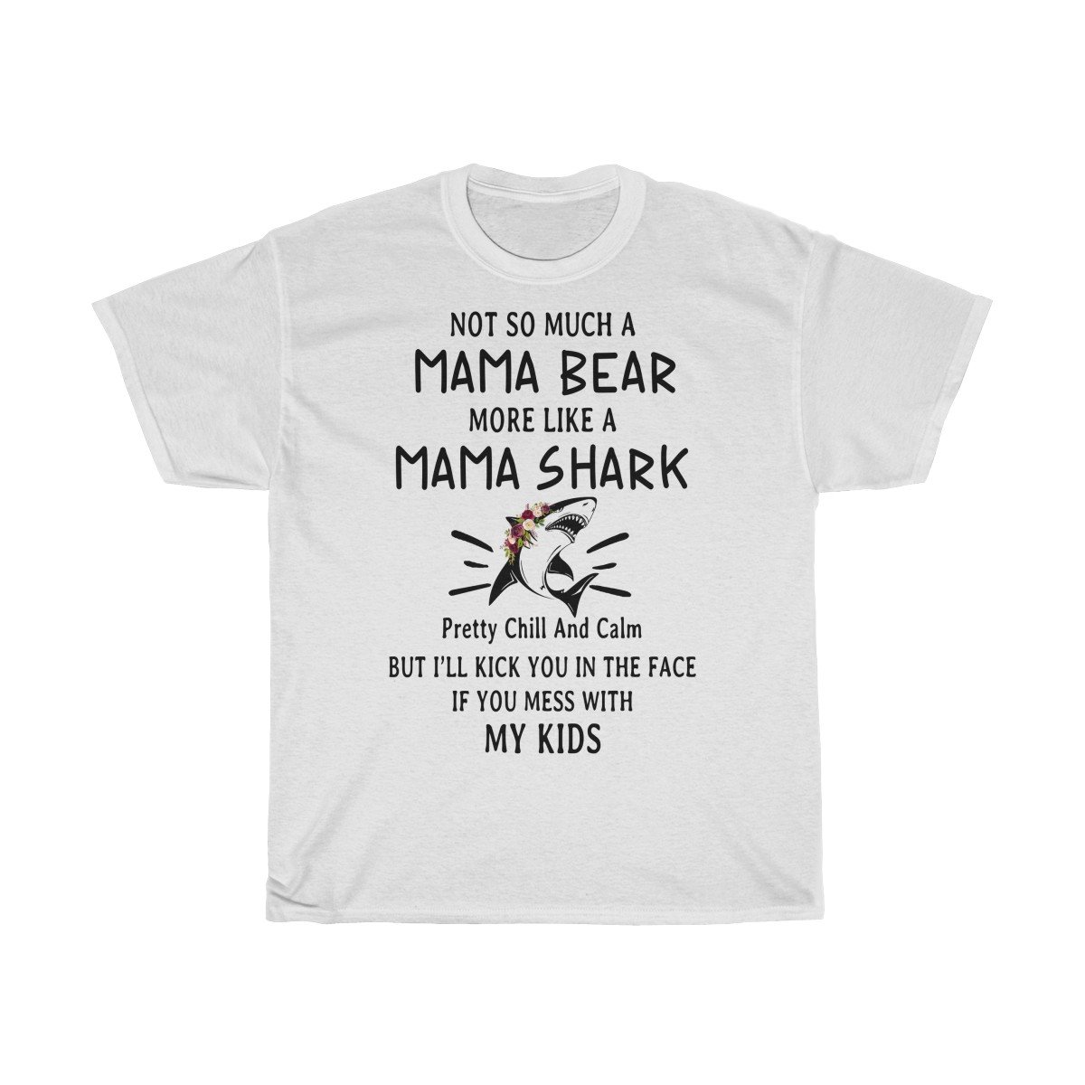 Not so much a Mama bear more like a Mama Shark Tshirt