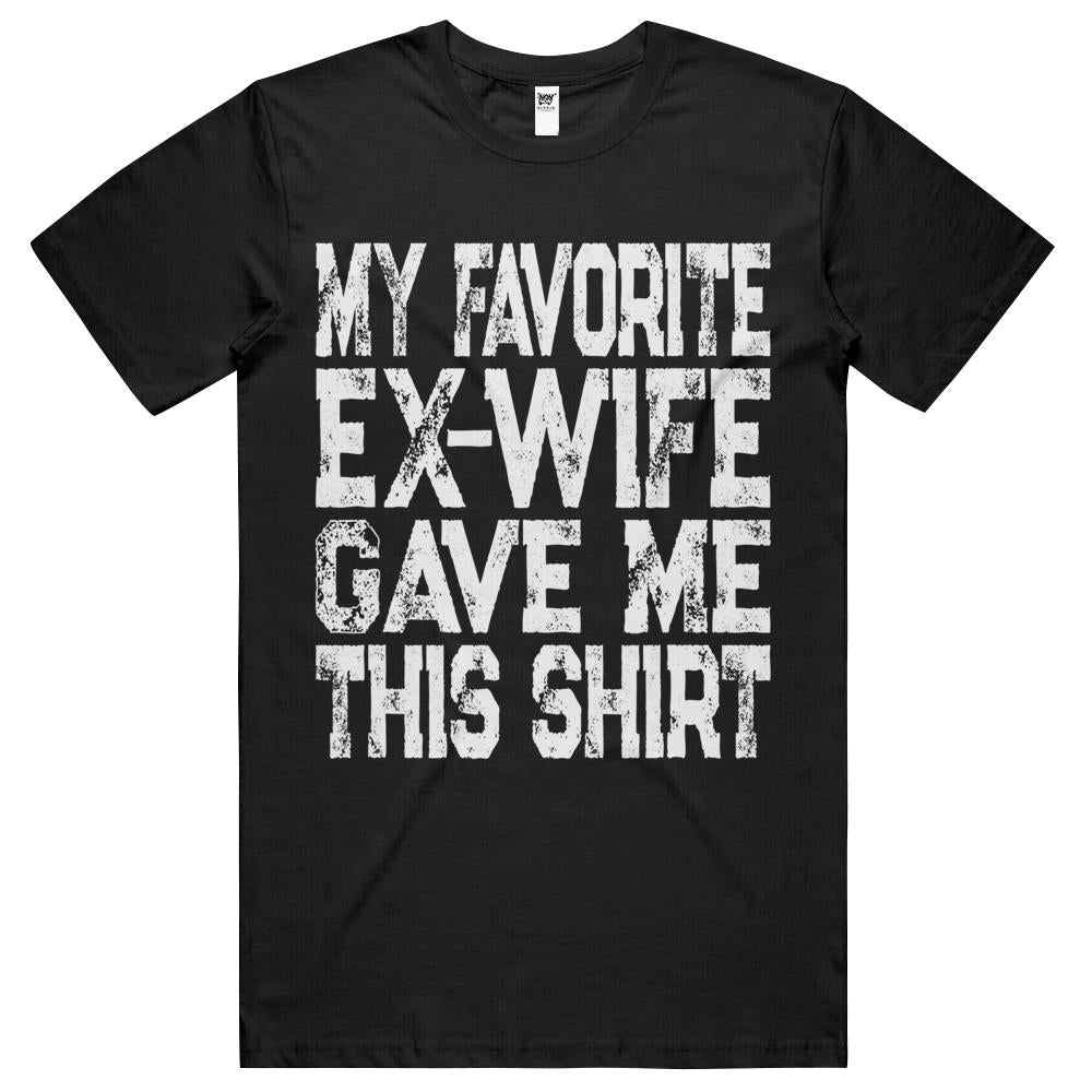 My Favorite Ex-Wife Gave Me This Shirt Funny Ex-Husband Gift T Shirts