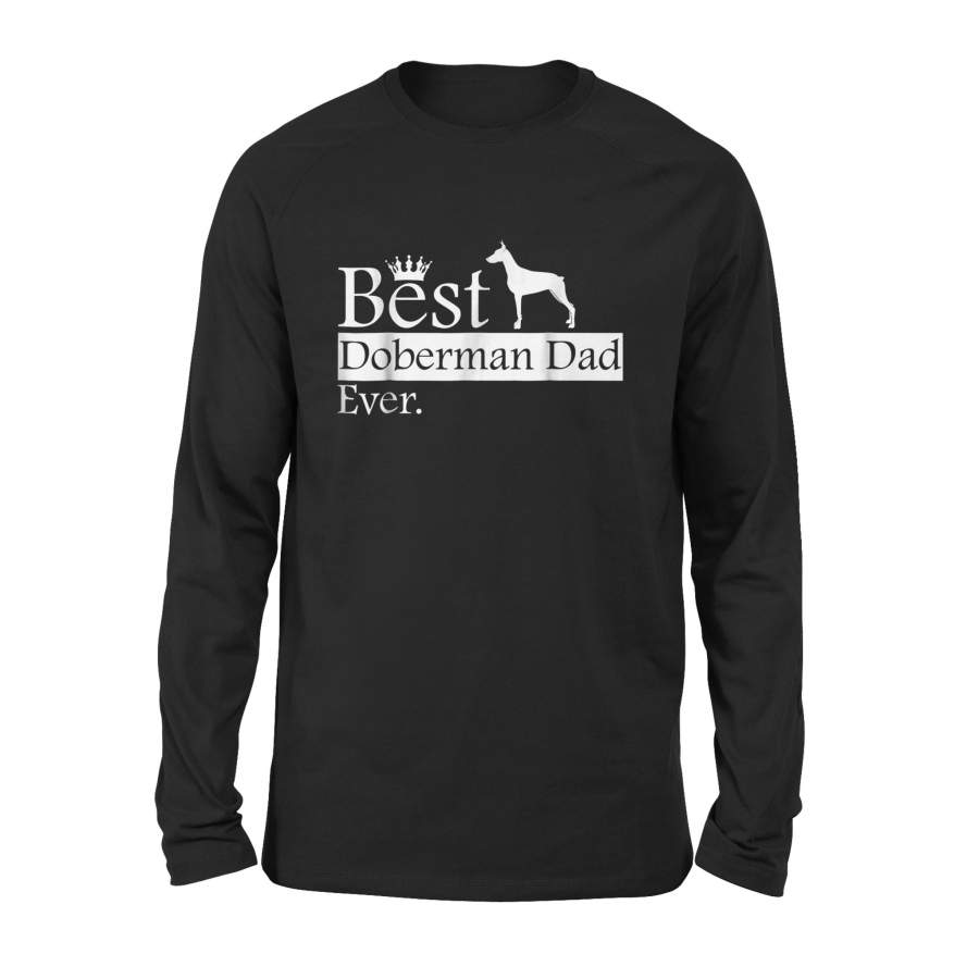 Best Doberman Dad Ever Long Sleeve T-Shirt