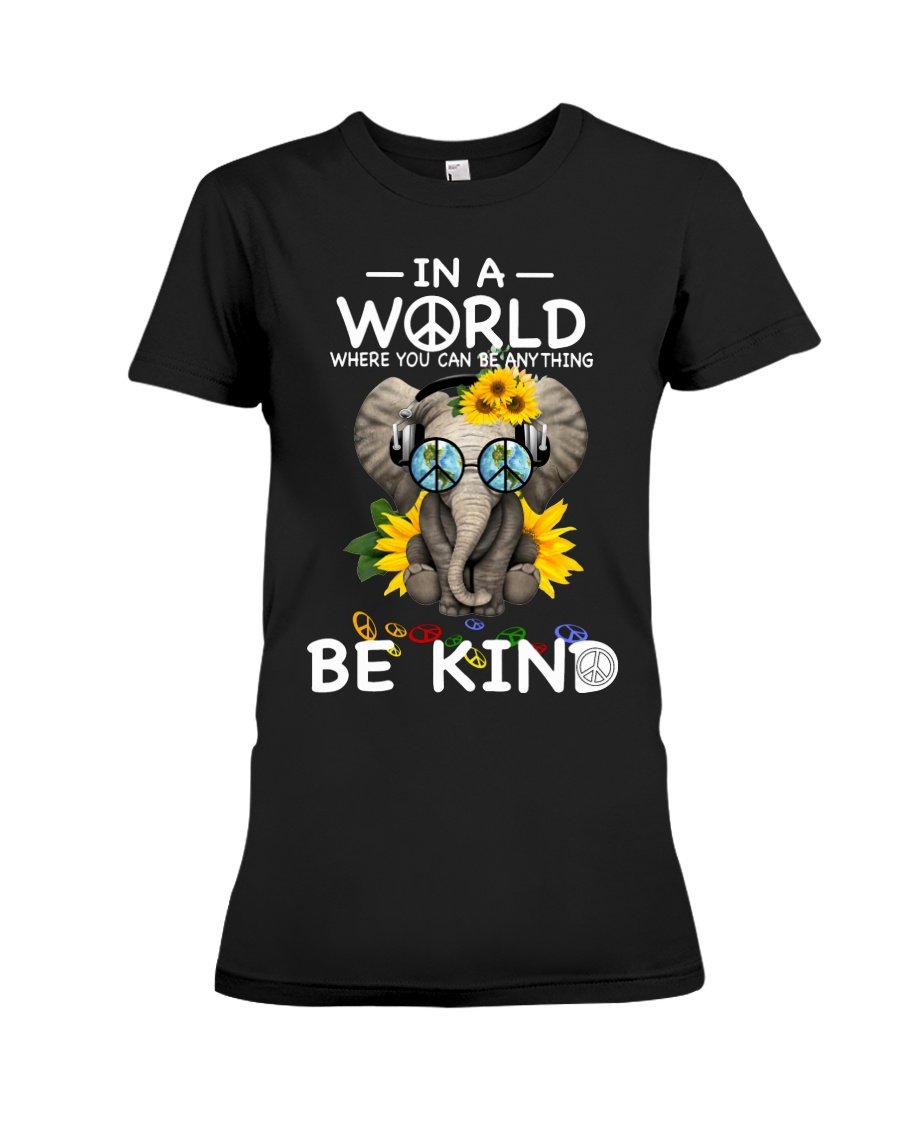 Be Kind In A World Where You Can Be Anything Elephant Ladies Tee