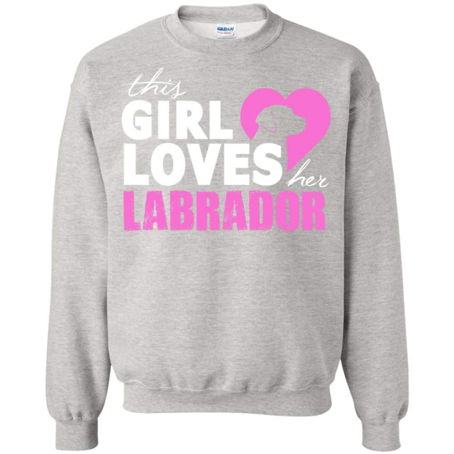 This Girl Loves her Labrador Sweatshirt