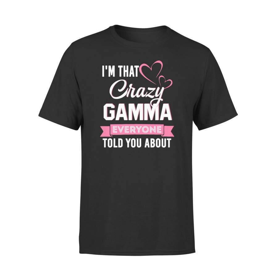 YOLOstuff I’m That Crazy Gamma Everyone Told You About T-shirt
