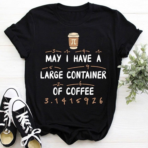 May I Have A Large Container Of Coffee Standard/Premium T-Shirt