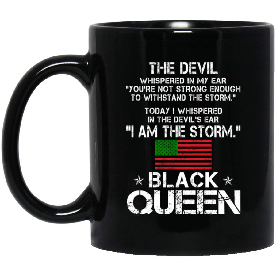 African American Coffee Mug The Devil Whispered In My Ear I Am The Storm Black Queen 11oz – 15oz Black Mug