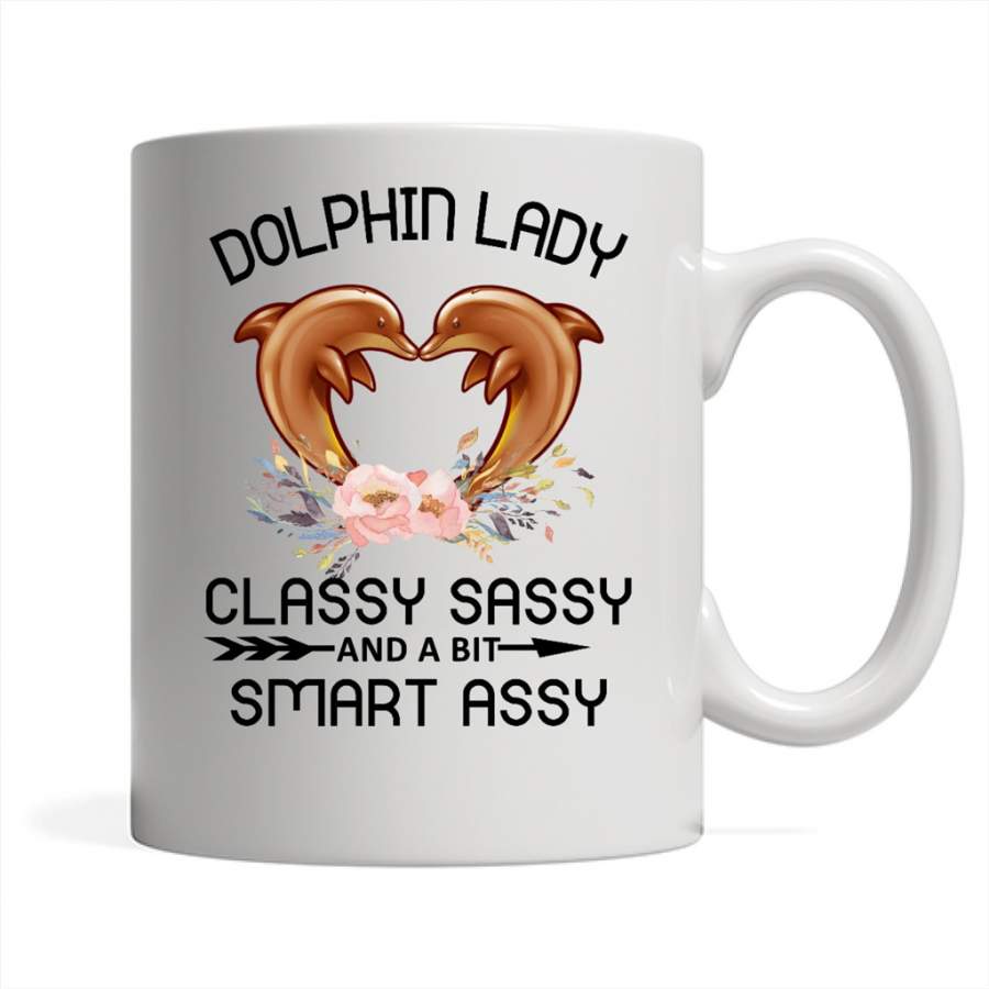 Dolphin Lady Classy Sassy and a Bit Smart Assy – Full-Wrap Coffee White Mug