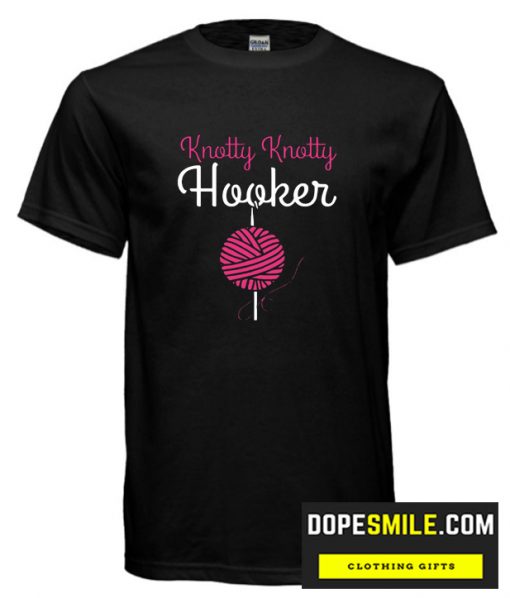 Knotty Hooker cool T Shirt