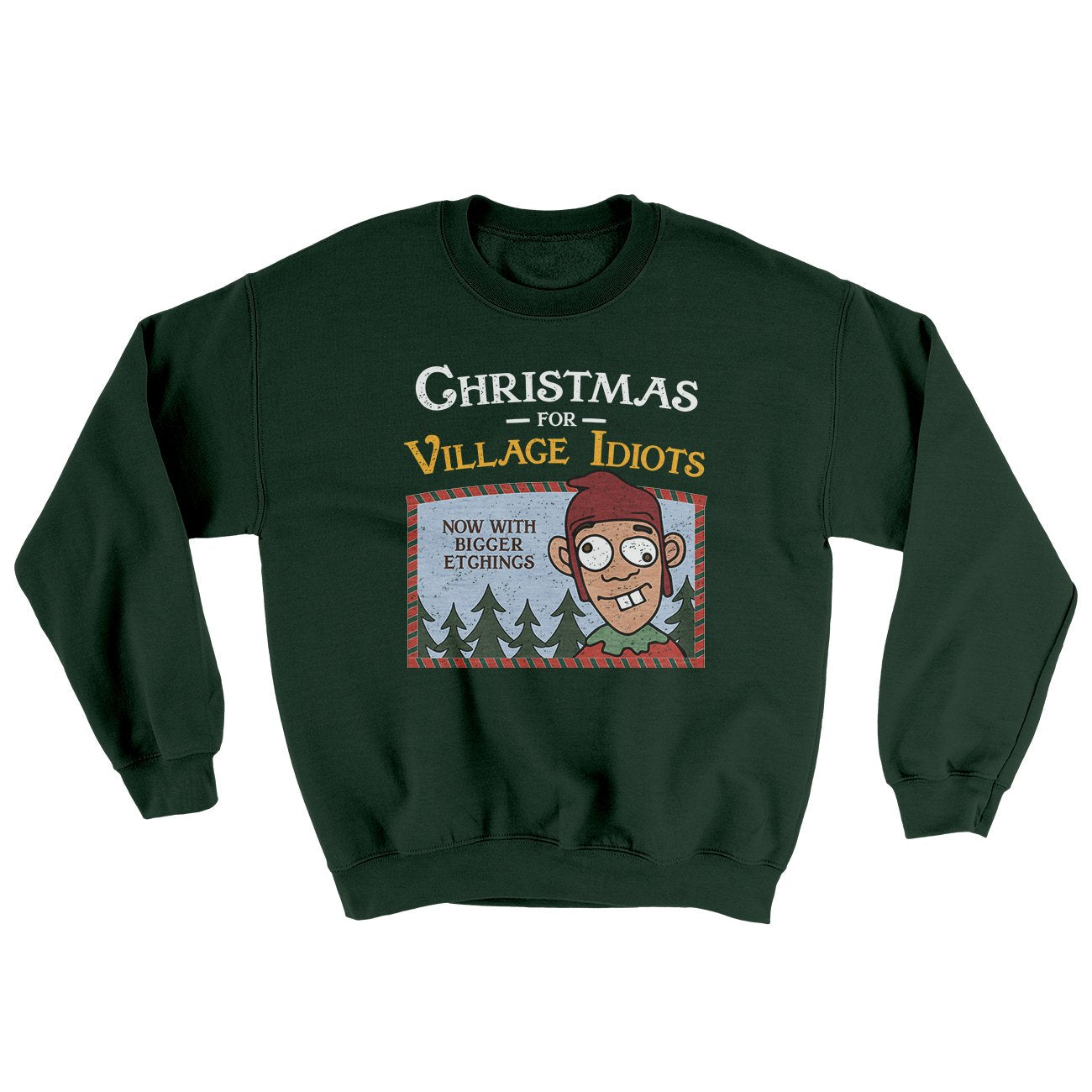 Christmas For Village Idiots Ugly Sweater