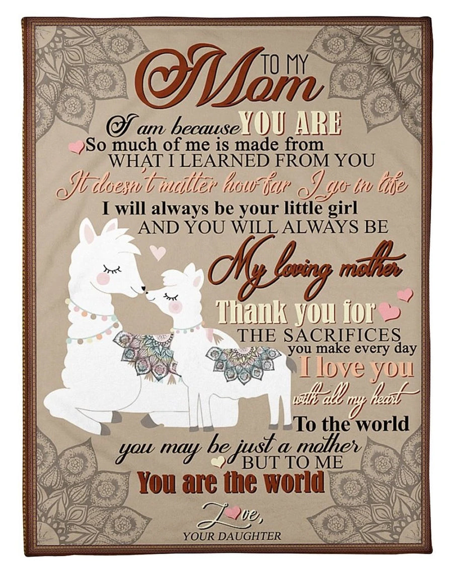 To My Mom I Am Because You Are, Llama Maternal Love Fleece Blanket Home Decor Bedding Couch Sofa Soft And Comfy Cozy Gift From Daughter