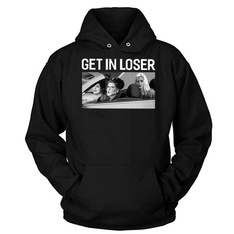 #hocus #pocus Get In Loser Horror Comedy Movie Film Tv T-shirt Hoodie