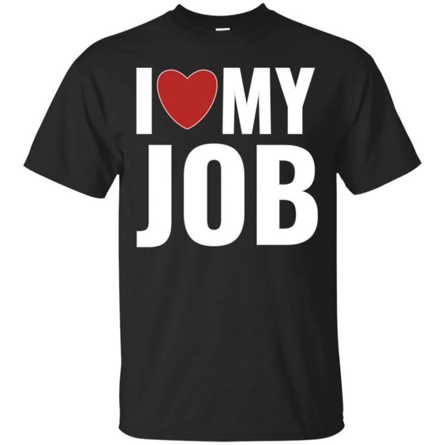 AGR I Love My Job Tshirt Work Professionals Entrepreneur Jaq T-shirt