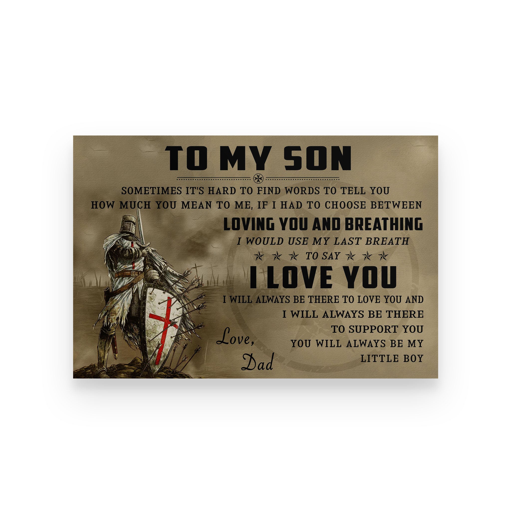 Knight templar poster dad to son sometimes it’s hard to find words to tell you how much you mean to me