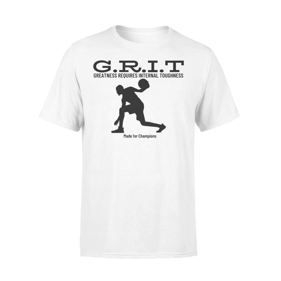 G.r.i.t Mentality For Success Greatness Requires Internal Toughness Made For Champion T-shirt