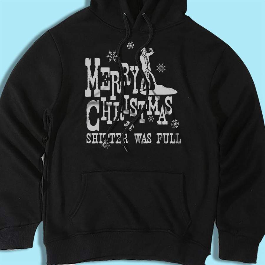 Merry Christmas Shitter Was Full Men’S Hoodie