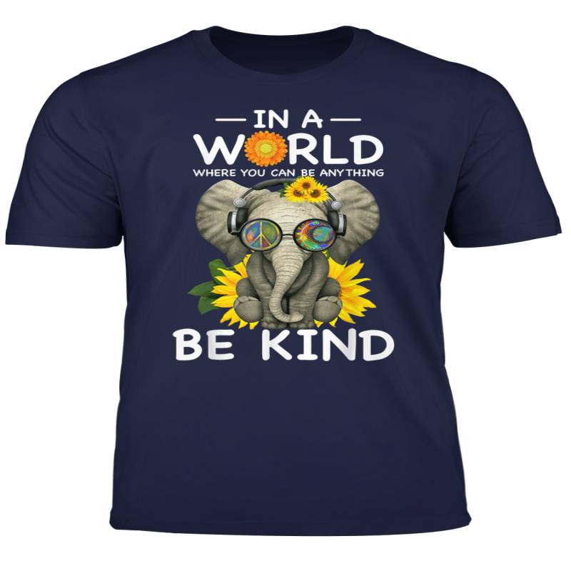 In A World Where You Can Be Anything Be Kind Elephant Tshirt