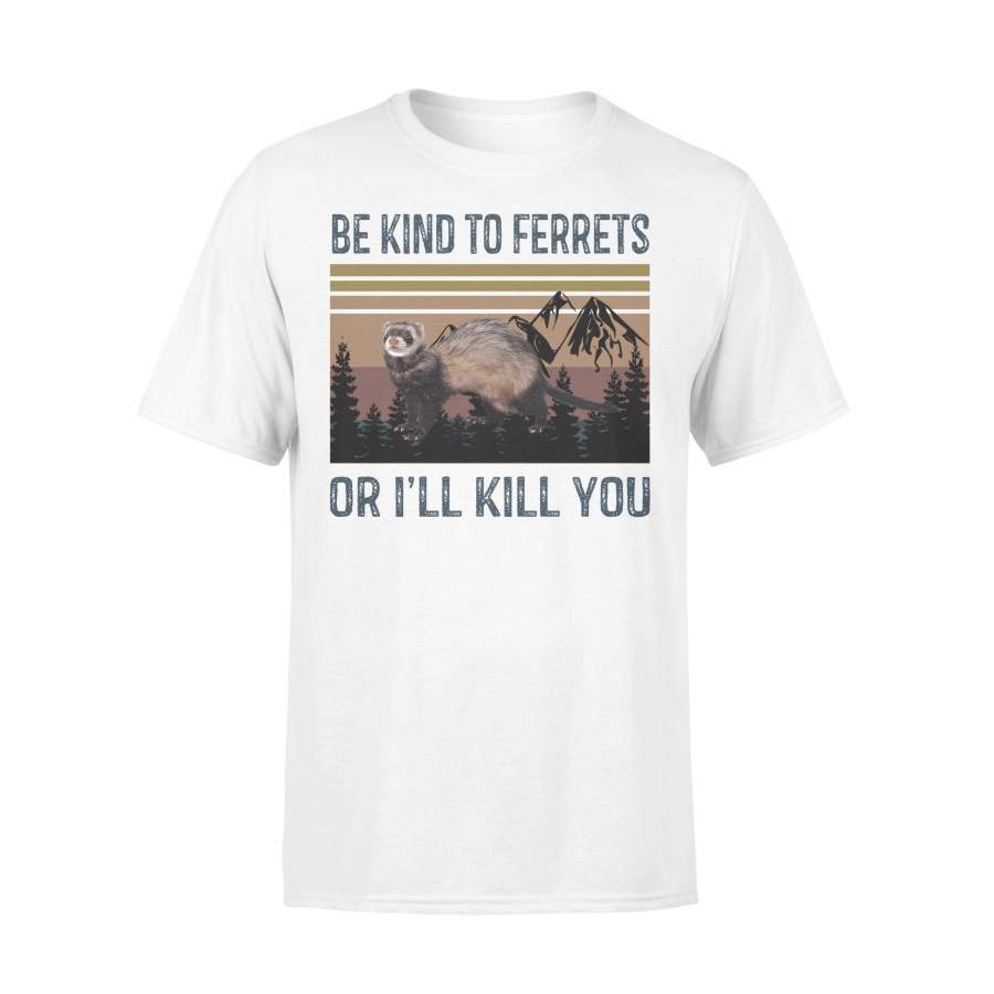 Be Kind To Ferrets Or I’ll Kill You Vintage T-shirt