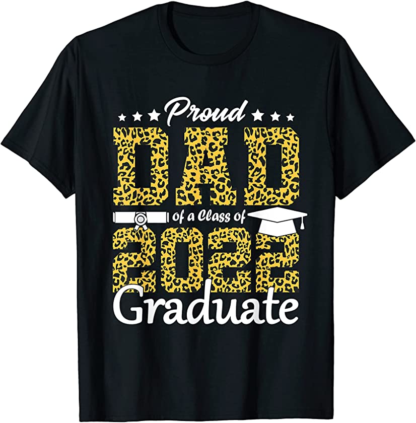 Proud Dad Of A Class Of 2022 Leopard Heart Graduation T-Shirt