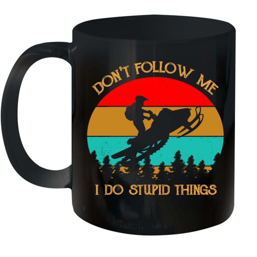 Don’t Follow Me I Do Stupid Things Vintage Snowmobile Mug