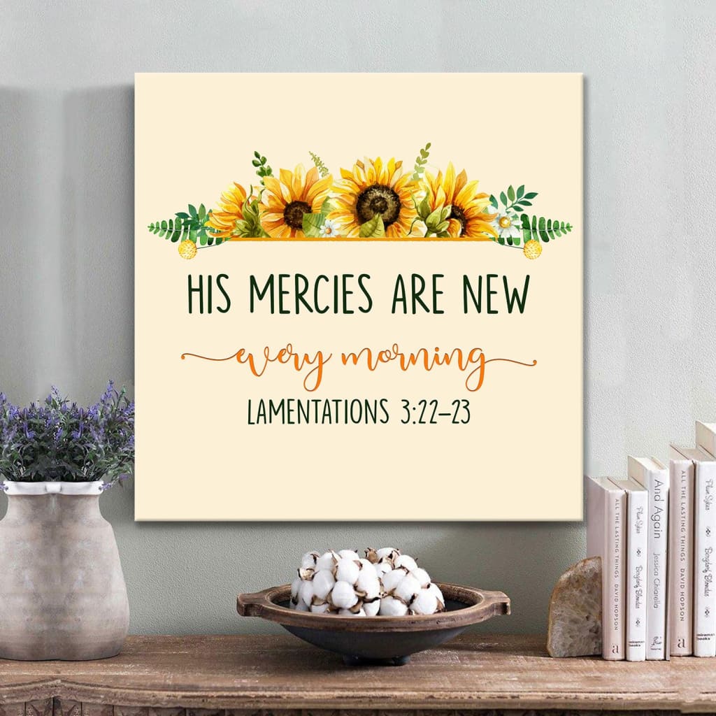 Bible Verse Wall Art: His Mercies Are New Every Morning Lam 3:22-23 Canvas Print