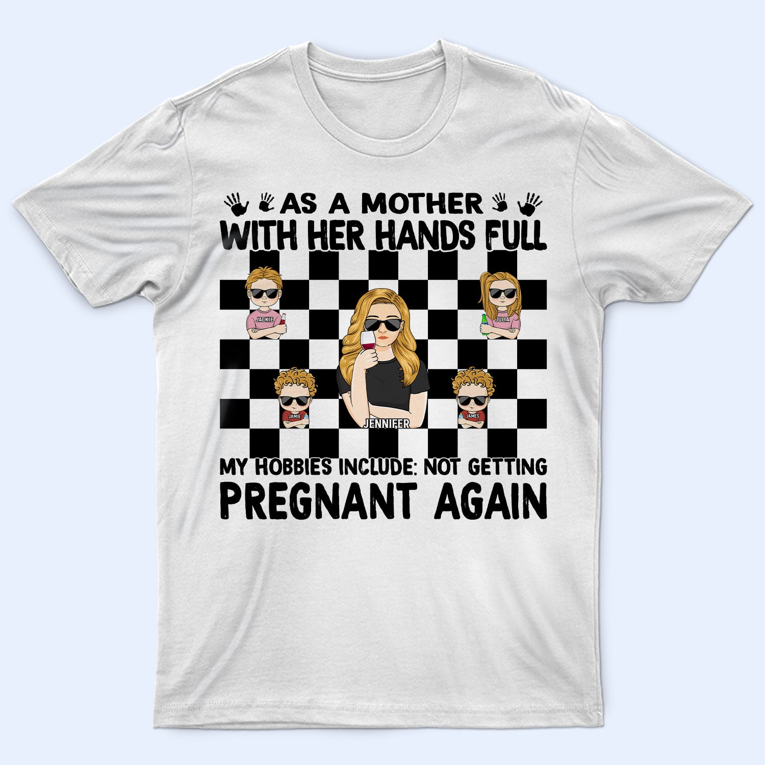 With Her Hands Full – Gift For Mother – Personalized Custom T Shirt