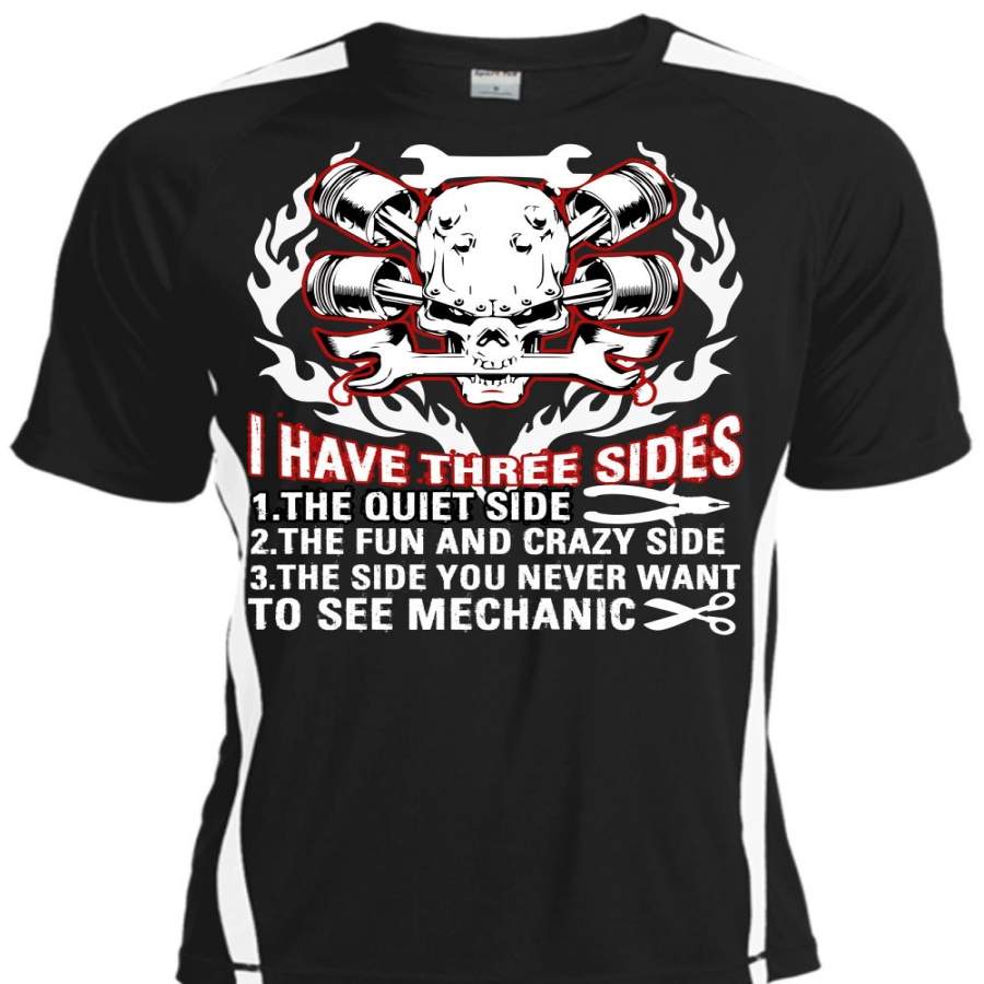 You Never Want To See Mechanic T Shirt, I Have Three Sides T Shirt, Cool Shirt