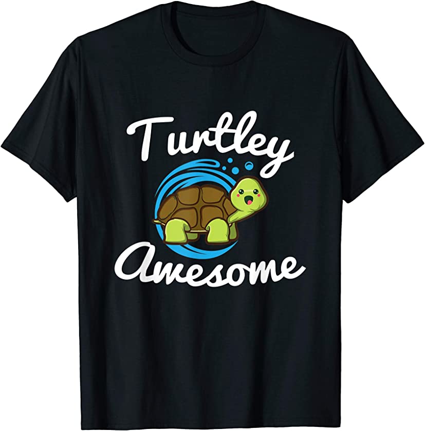 Turtley Awesome Tortoise Sea Animal Funny Gift T-Shirt