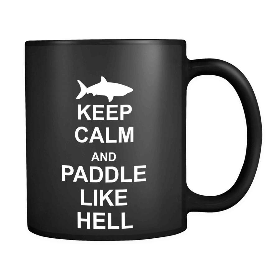 Shark Keep Calm And Paddle Like Hell 11oz Mug