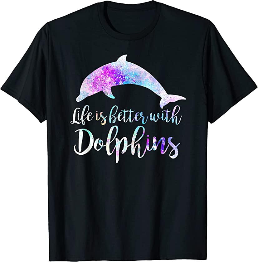 LIFE IS BETTER WITH DOLPHINS Women Teen Girls Dolphin Lover T-Shirt