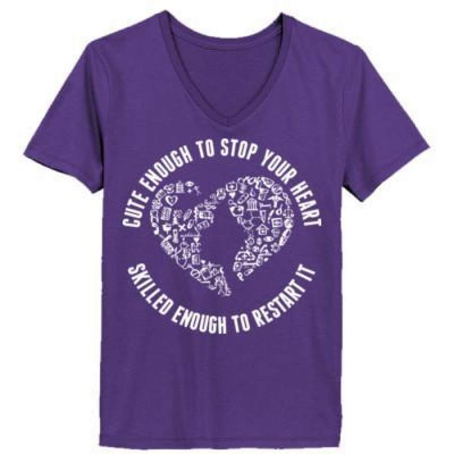 AGR Cute Enough To Stop Your Heart Skilled Enough To Restart It – Ladies’ V-Neck T-Shirt