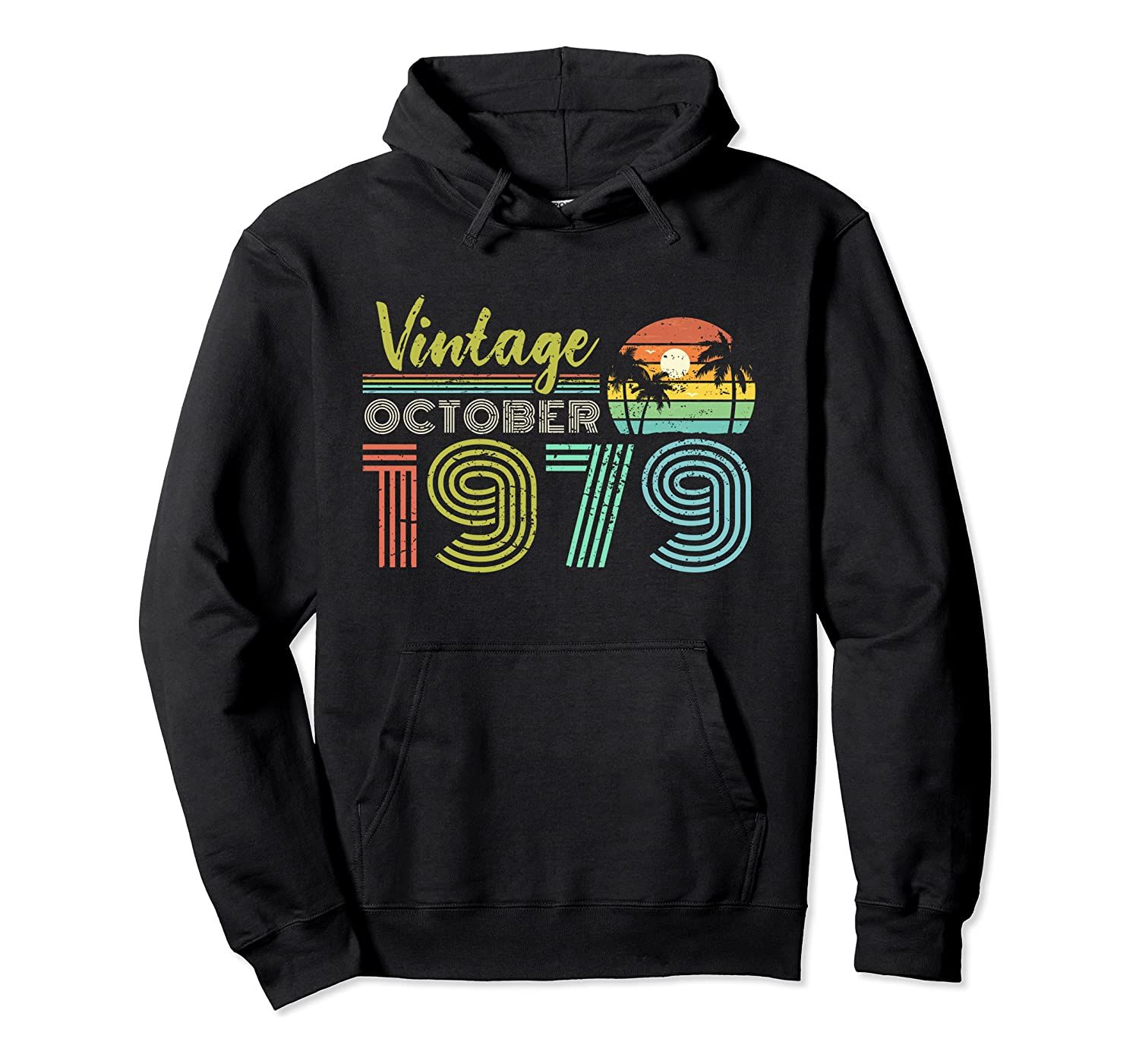 40th Birthday Gift Vintage October 1979 Forty Years Old Pullover Hoodie T-Shirt, Sweatshirt, Tank Top