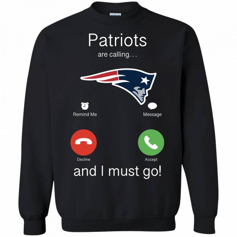 New England Patriots Are Calling and I must Go Shirts