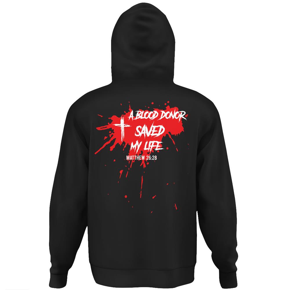 A Blood Donor Saved My Life – Christian Jesus Hoodie Print On Back